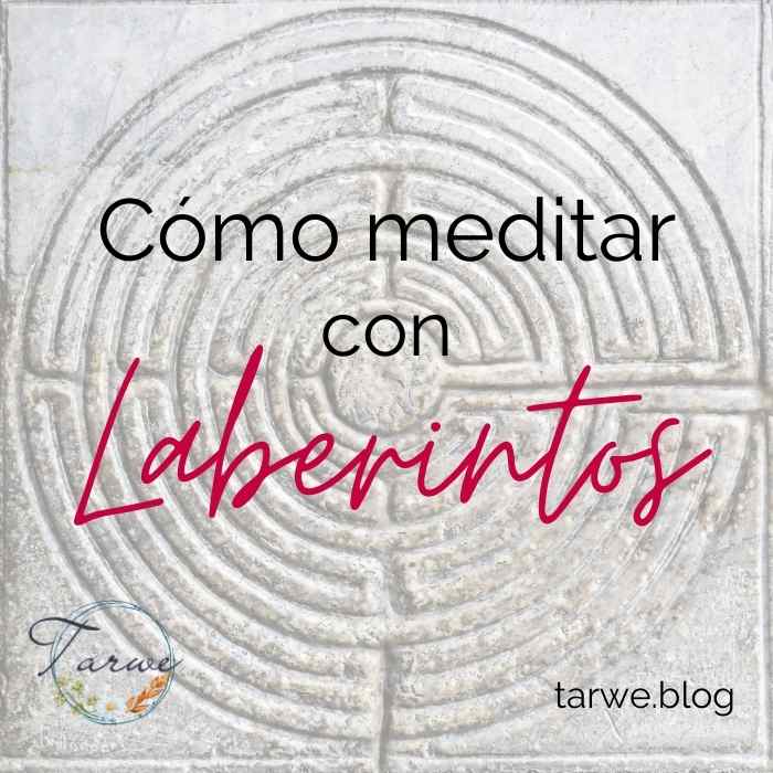 Cómo meditar con laberintos